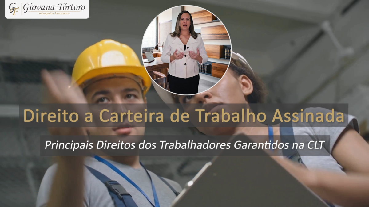 Direito a Carteira de Trabalho Assinada – Principais Direitos dos Trabalhadores