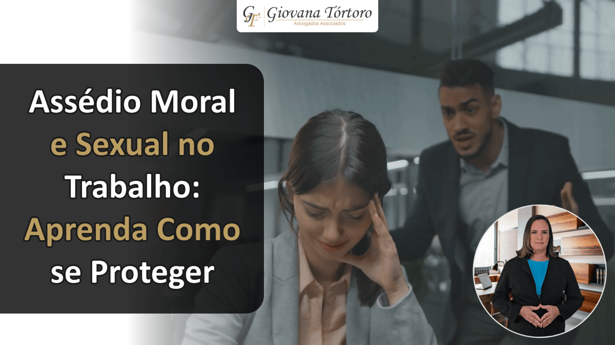 Assédio Moral e Sexual no Trabalho: Aprenda Como se Proteger